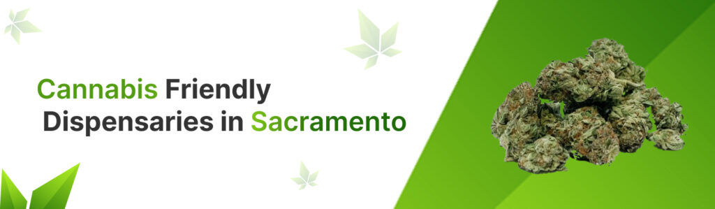 Cannabis-Friendly Dispensaries in Sacramento